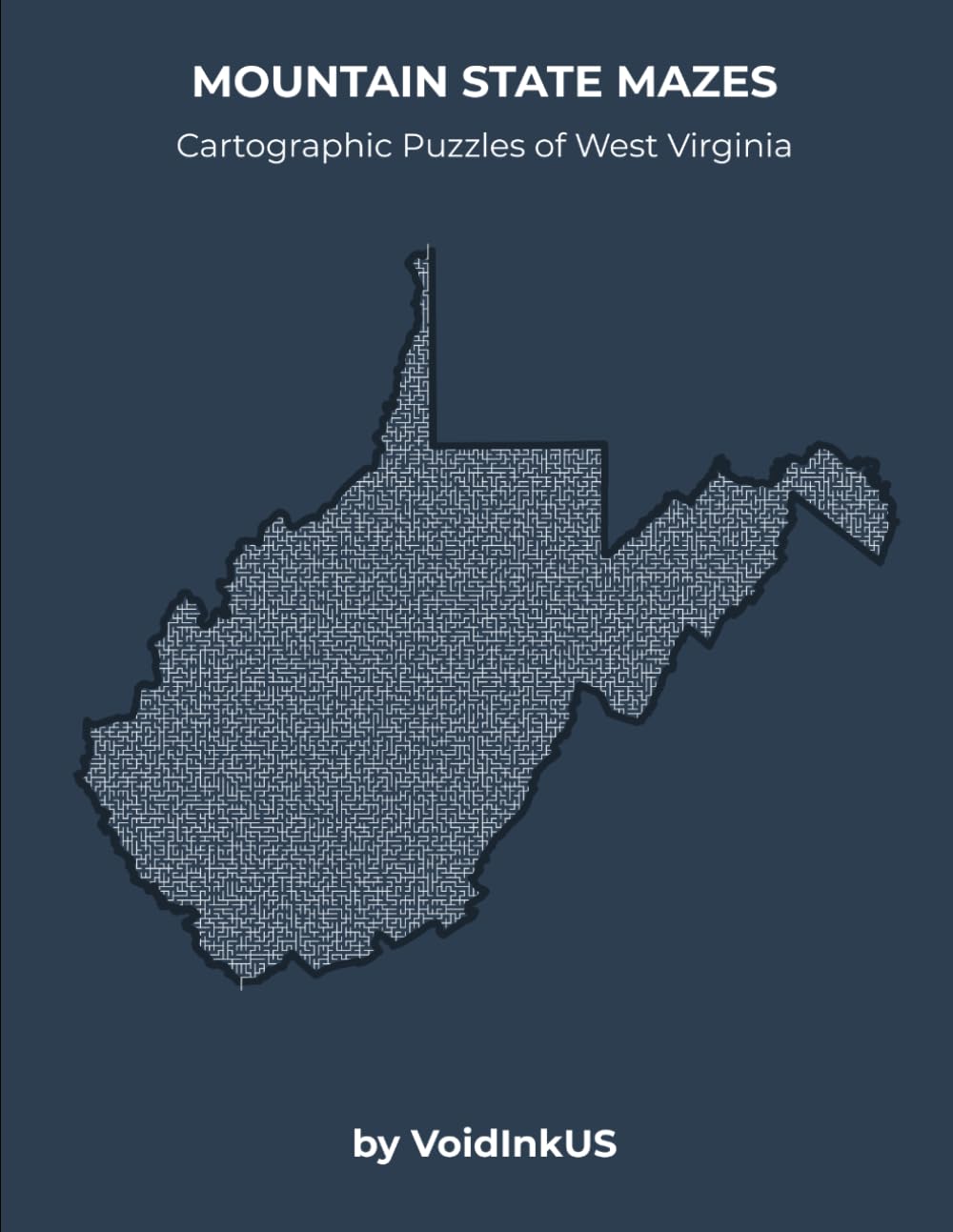 MOUNTAIN STATE MAZES: Cartographic Puzzles of West Virginia