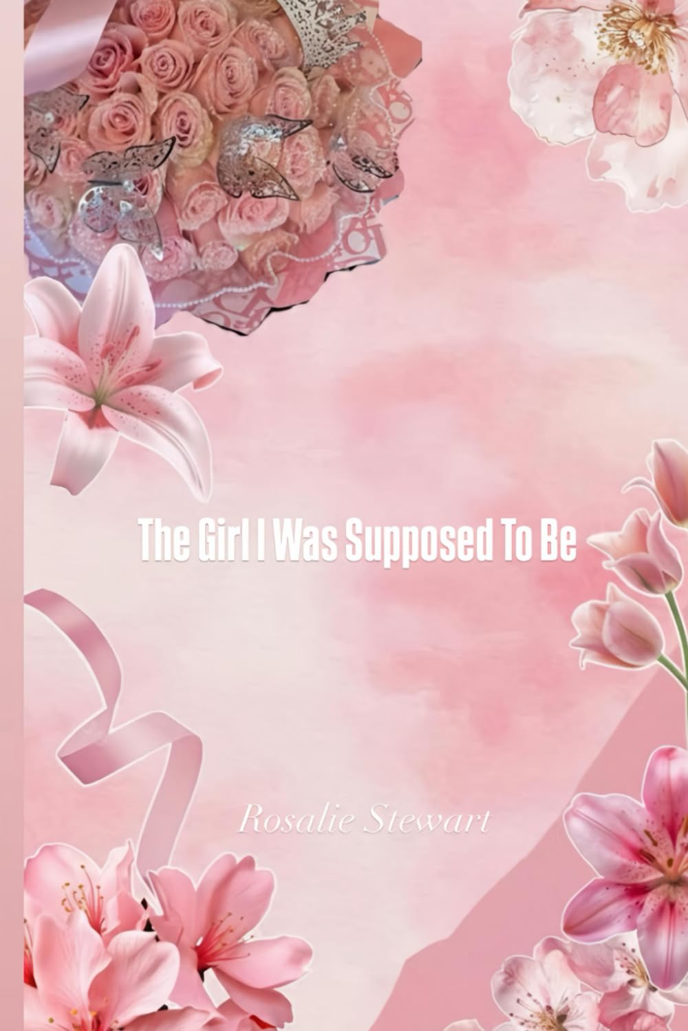 The Girl I Was Supposed To Be