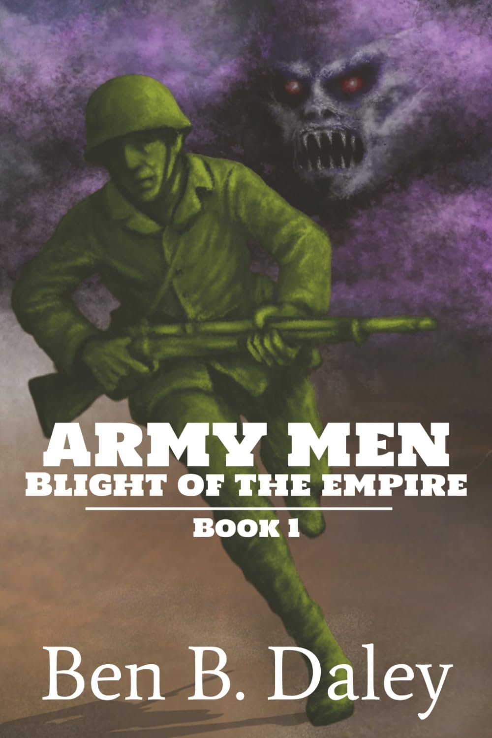Army Men: Blight of the Empire: Book 1 (The Army Men Wars)      Paperback – December 1, 2025