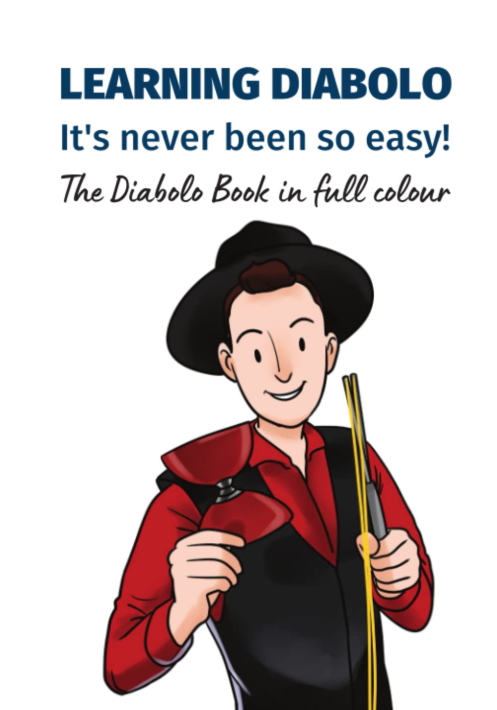 Learning Diabolo – it's never been so easy!: The Diabolo Book in full colour