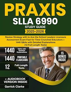 Praxis SLLA 6990 Study Guide: Review Strategy with to Ace the School Leaders Licensure Assessment Exam Fast for Time-Crunched Educators + 1440 Q&As with Detailed Explanations (12 Full-Length Tests)