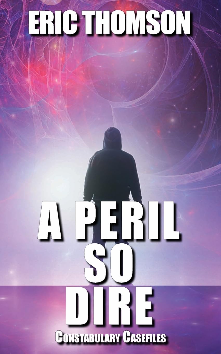A Peril So Dire: 4 (Constabulary Casefiles)