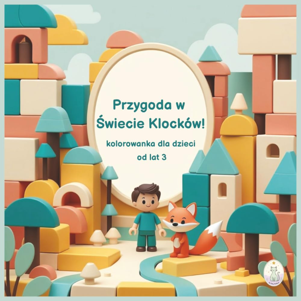 Przygoda w Świecie Klocków! 50 kolorowanek do budowania i odkrywania!: dla dzieci od lat 3