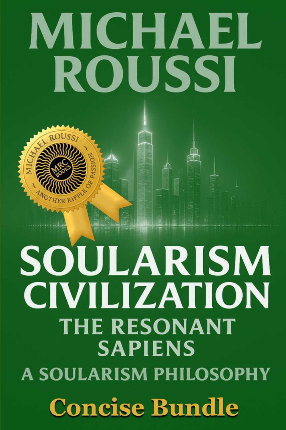Soularism Civilization & Soularism Philosophy (Concise Bundle): A Soularism Philosophy (Soularism Philosophy Series)