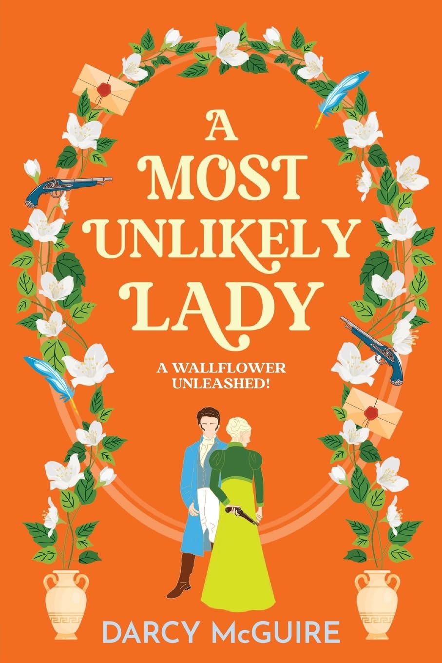 A Most Unlikely Lady: A breathlessly romantic historical read from Darcy McGuire (The Queen's Deadly Damsels, 4)