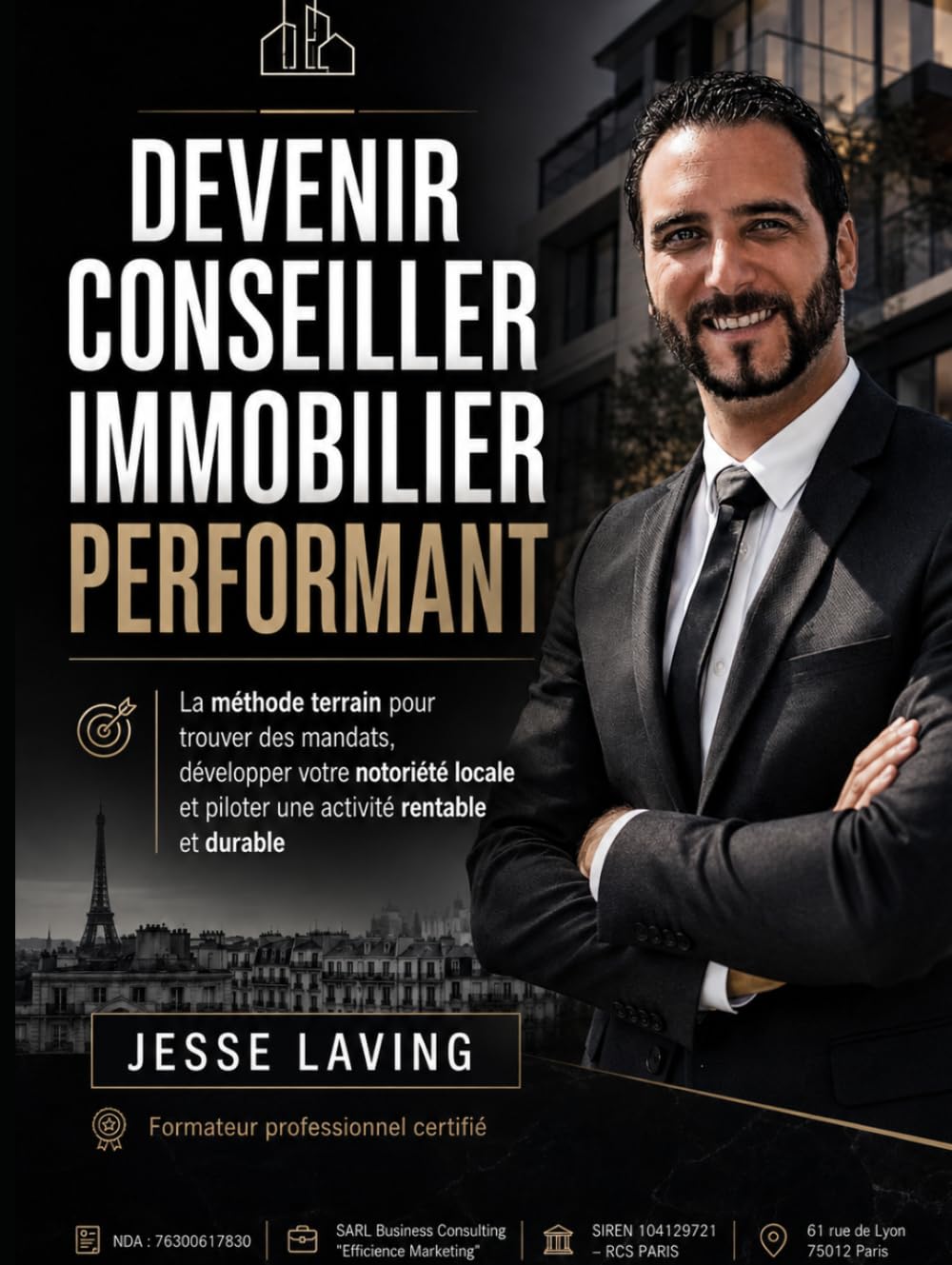 Devenir conseiller immobilier performant: La méthode terrain pour se lancer, signer ses premiers mandats, développer votre notoriété locale et piloter une activité rentable et durable .
