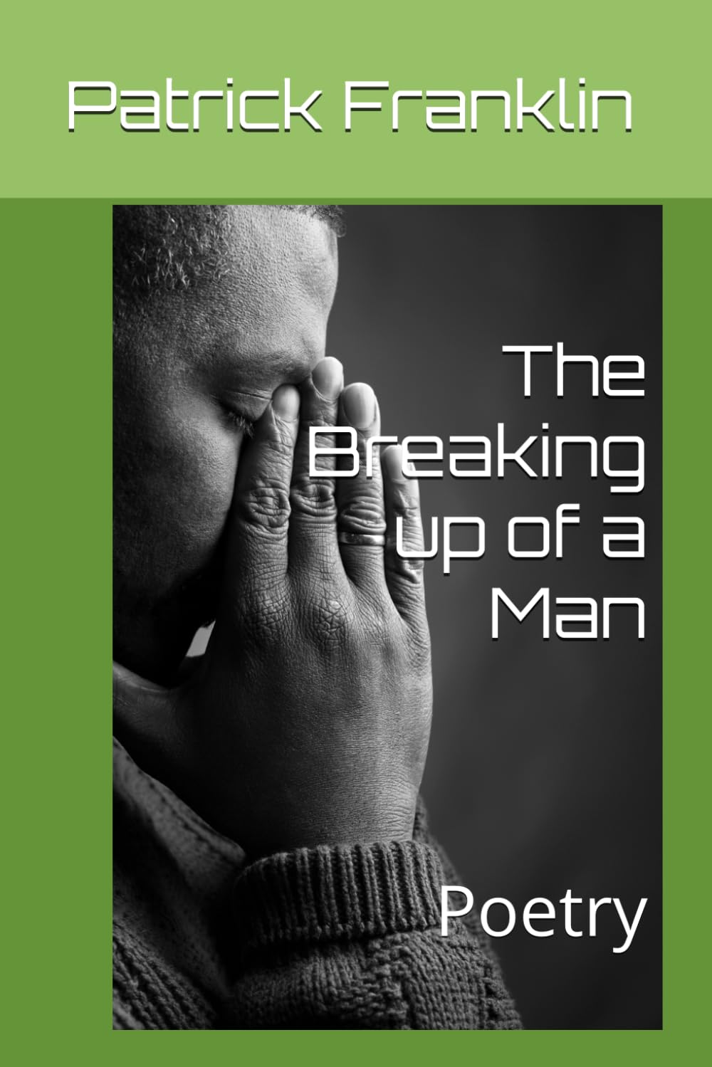 The Breaking up of a Man: Poetry