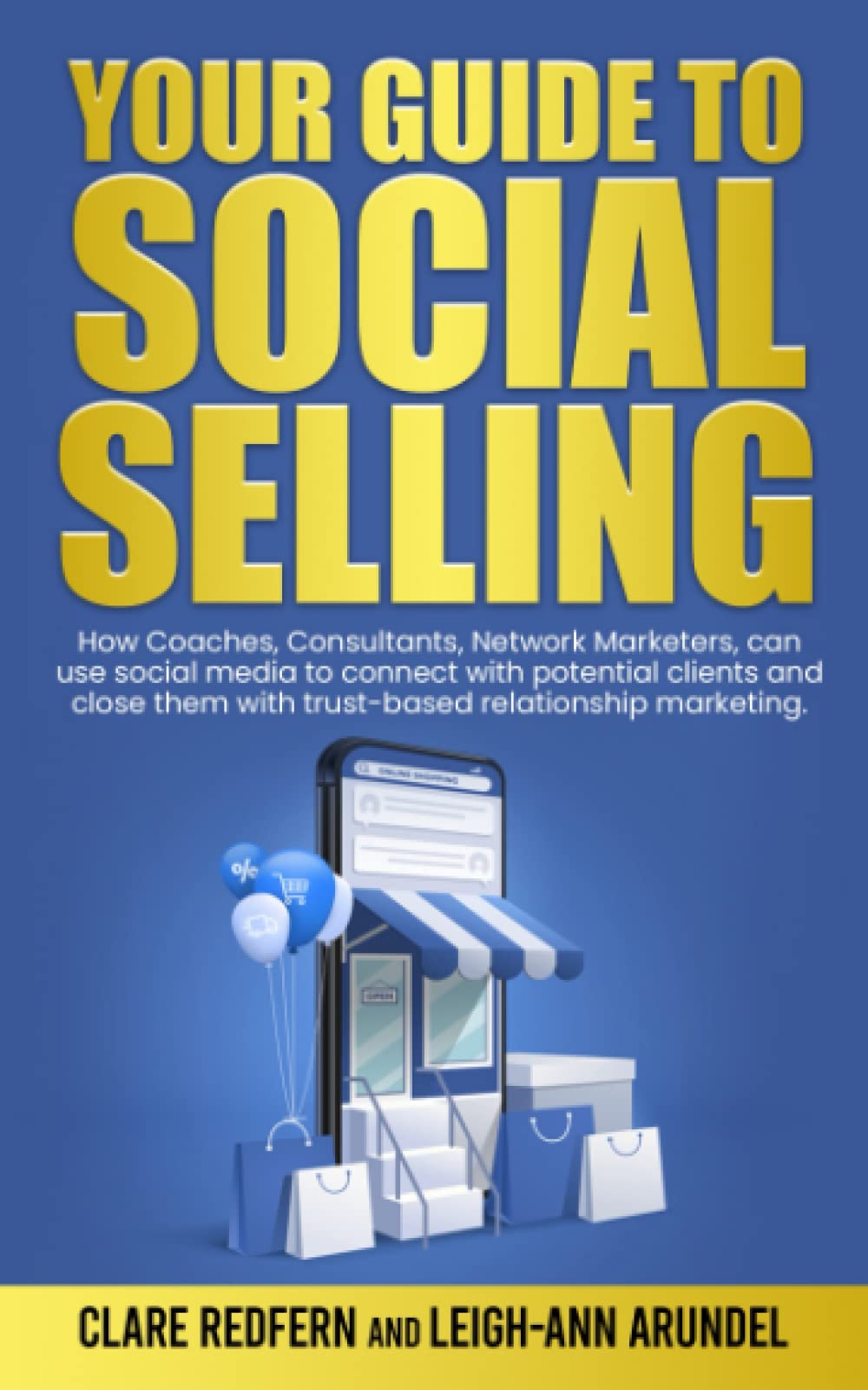 Your Guide To Social Selling: How Coaches, Consultants, Network Marketers, can use social media to connect with potential clients and close them with trust-based relationship marketing.
