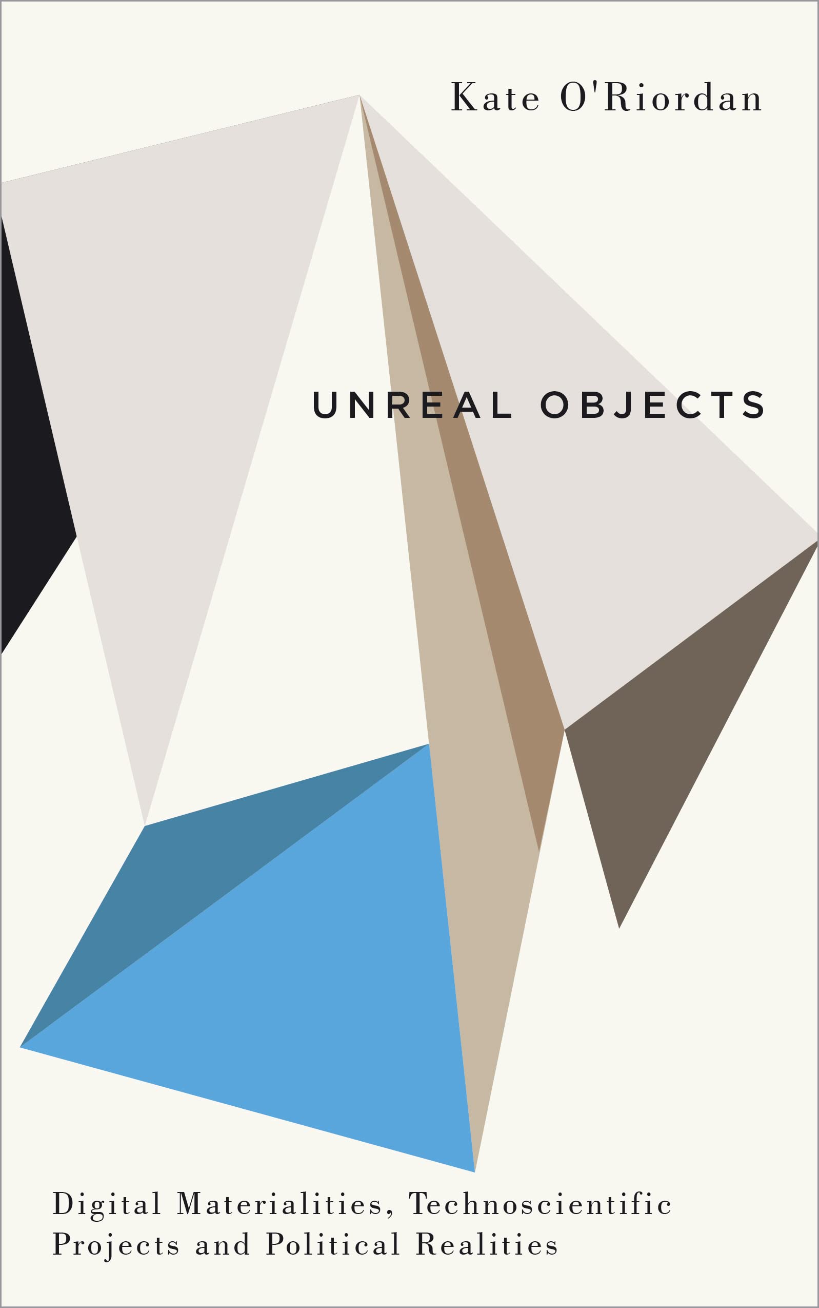 Unreal Objects by Kate O`riordan PAPERBACK 9780745336749