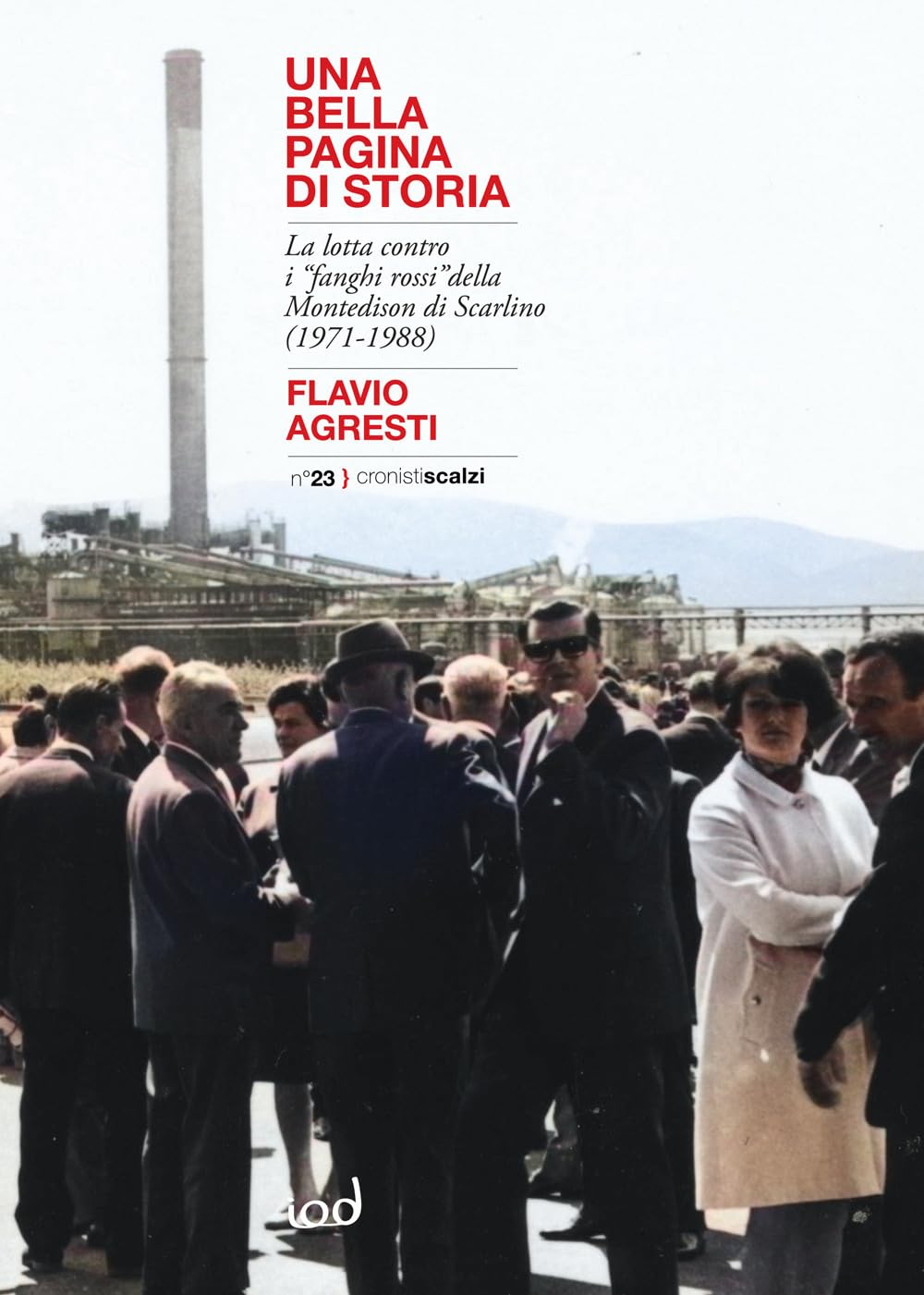 Una Bella Pagina Di Storia. La Lotta Contro I «Fanghi Rossi» Della Montedison Di Scarlino (1971-1988) - 4