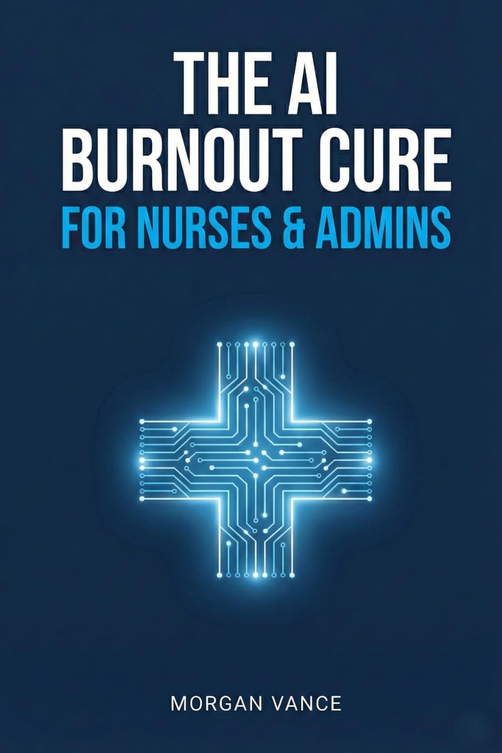 The AI Burnout Cure for Nurses & Admins: The HIPAA-Safe Playbook to Automate Charting, Triage, and Patient Communication