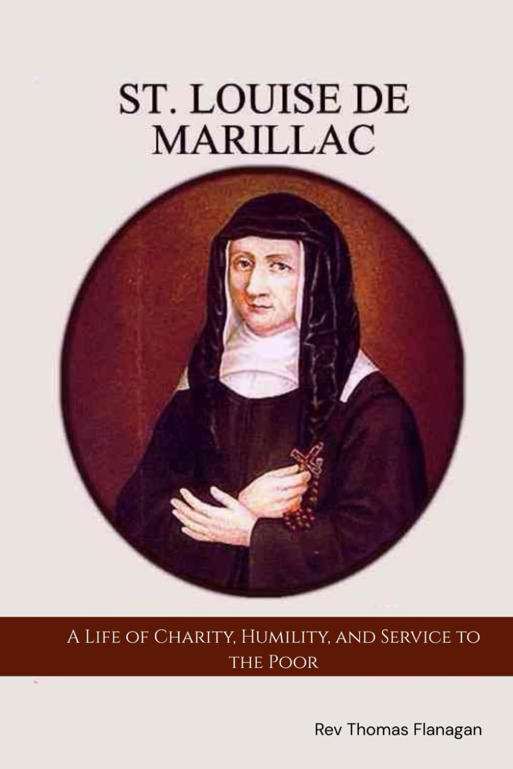 SAINT LOUISE DE MARILLAC: A Life of Charity, Humility, and Service to the Poor