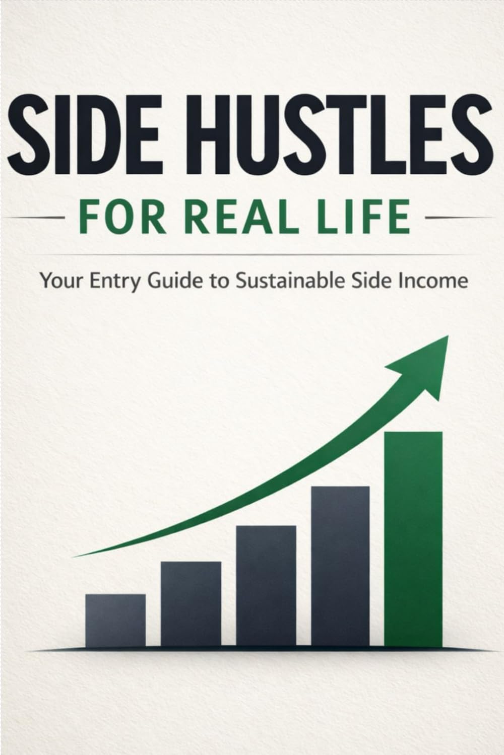 Side Hustles For Real Life: Your Entry Guide to Sustainable Side Income