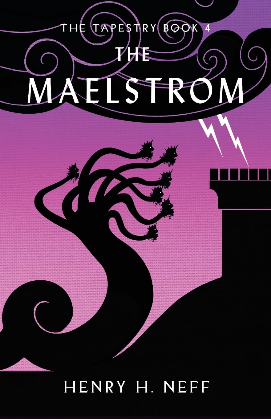 The Maelstrom: Book Four of The Tapestry: 4