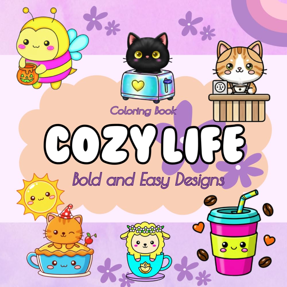 Cozy Life: Coloring Book for Adults and Kids, Bold and Easy Designs for Relaxation with Cozy Life (Bold & Easy Coloring)
