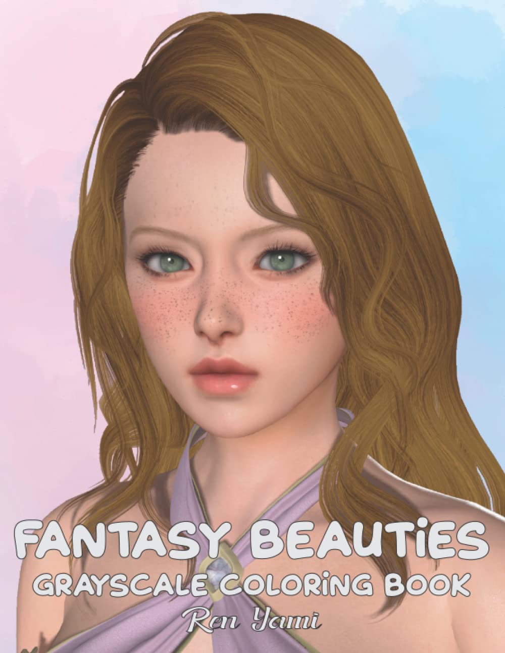 Fantasy Beauties Grayscale Coloring Book For Adults: Realistic Beautiful Girls Portraits, Gorgeous Women With Hair Designs, Relaxing Coloring Pages (Realistic Beautiful Girls Grayscale Coloring Book)