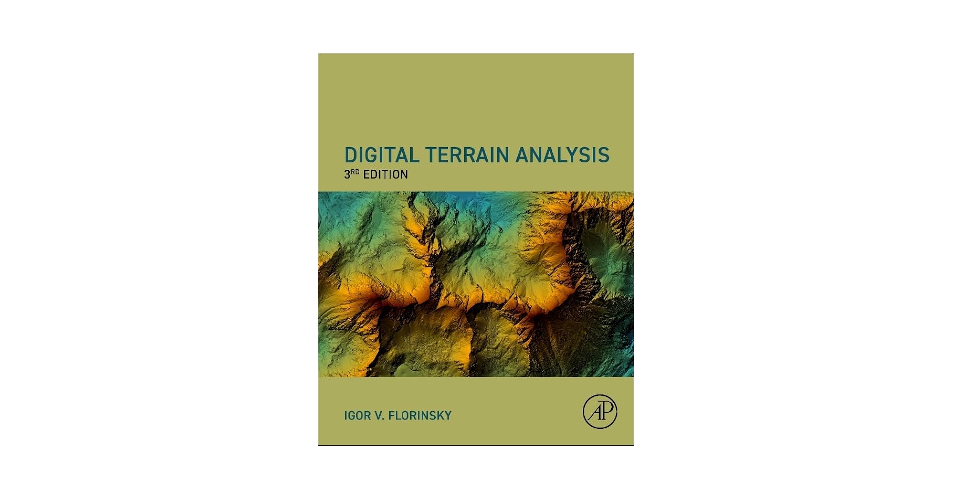 Digital Terrain Analysis, Third Edition: Florinsky, Igor