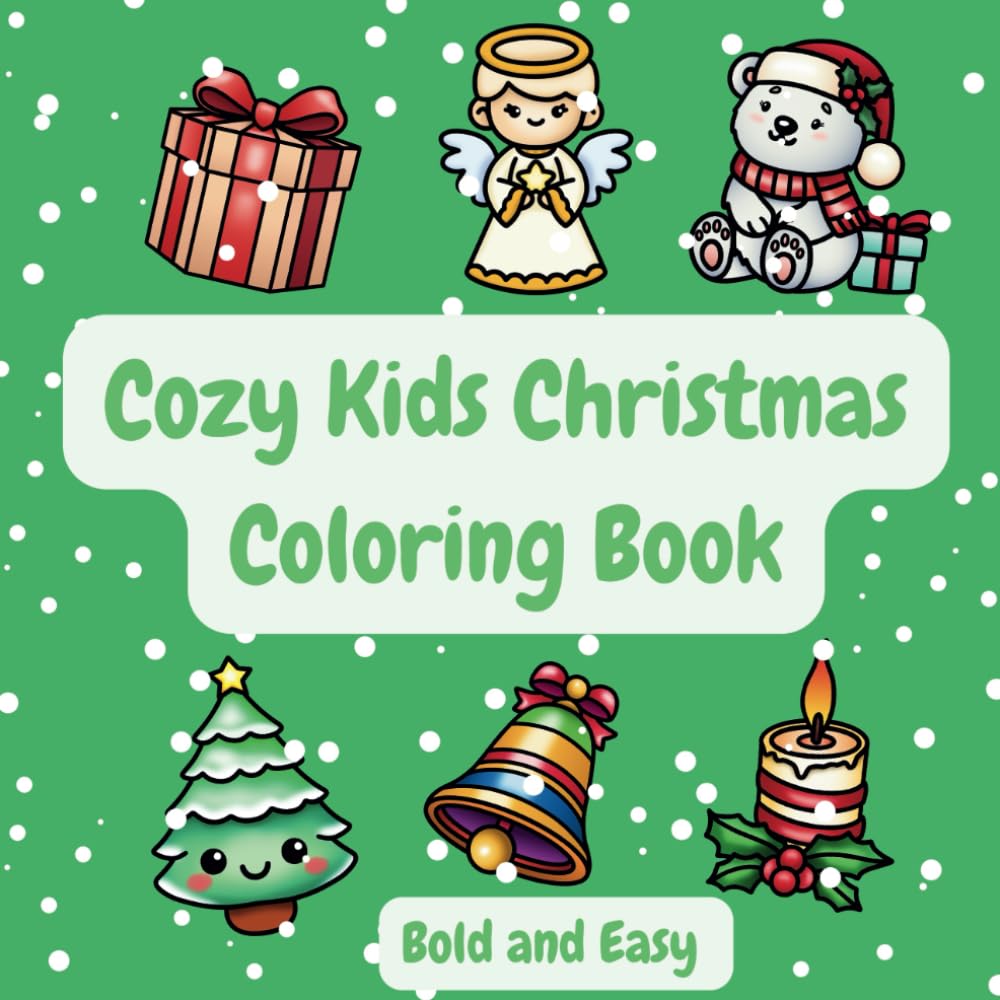 Cozy Kids Christmas Coloring Book: 36 Bold And Easy Designs (Cute Life)