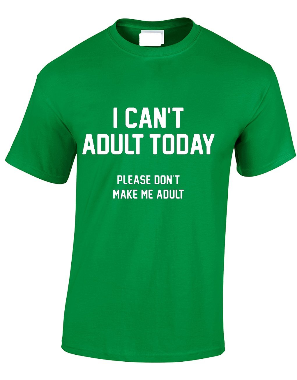 Crown Designs I Can't Adult Today Funny Cool for Men & Teenagers T-Shirts Tops - Green/Large