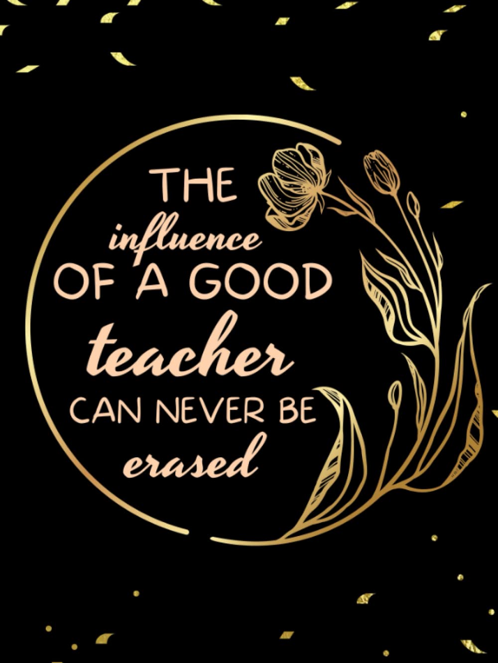 The GOOD Teacher Retirement Memory Book: Happy Retirement Guest Book And Message Book For Your Best Teacher, Keepsake Log To Write In Your Thought Of ... For Your Colleague Or Professor Hardcover