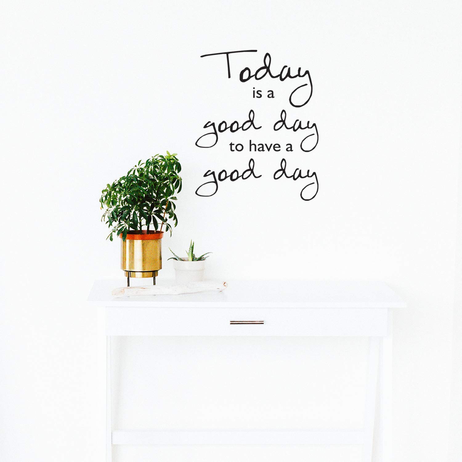 Buy Today Is A Good Day To Have a Good Day Inspirational Quotes Wall