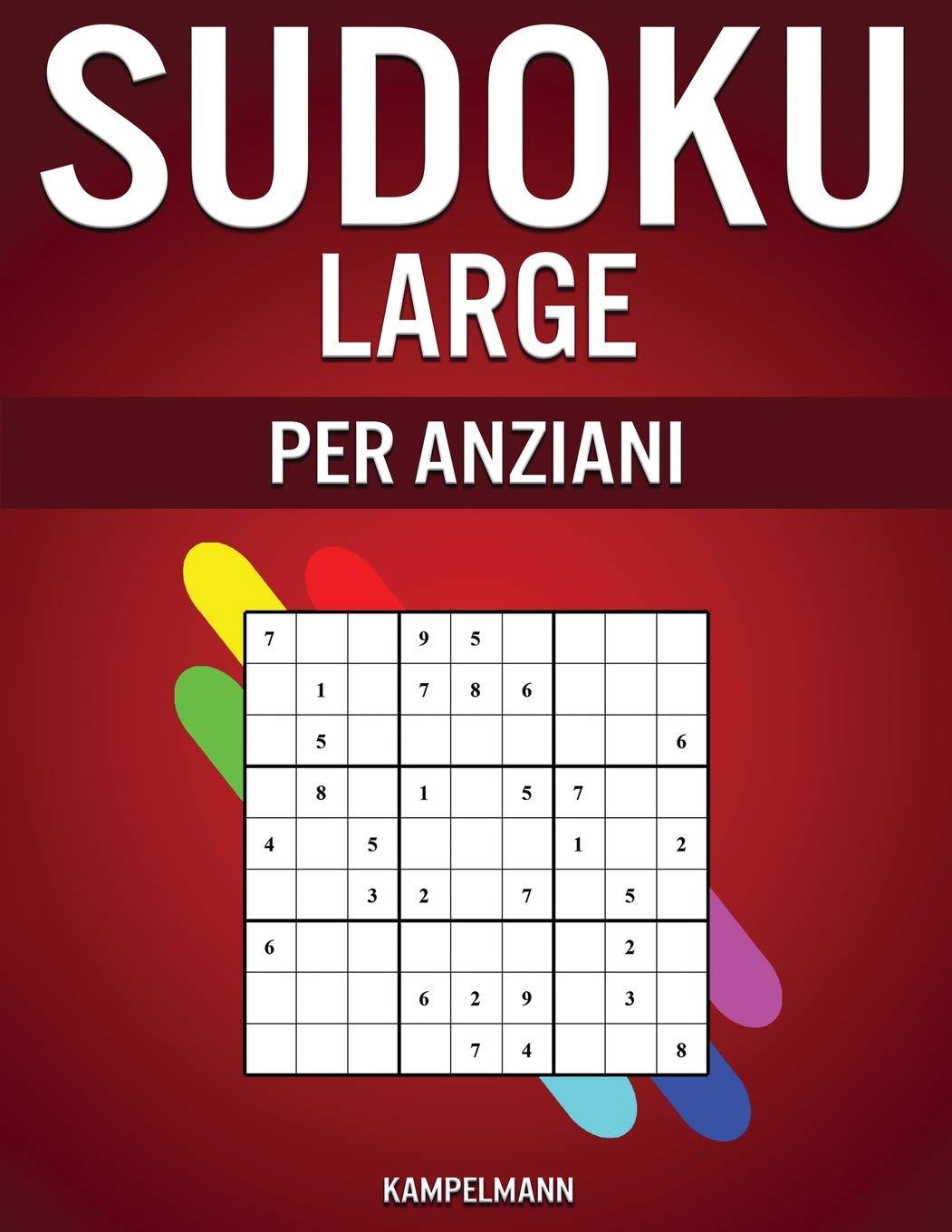 Sudoku Large per Anziani: 250 Sudoku Facili da Risolvere per Anziani con Istruzioni e Soluzioni – Large