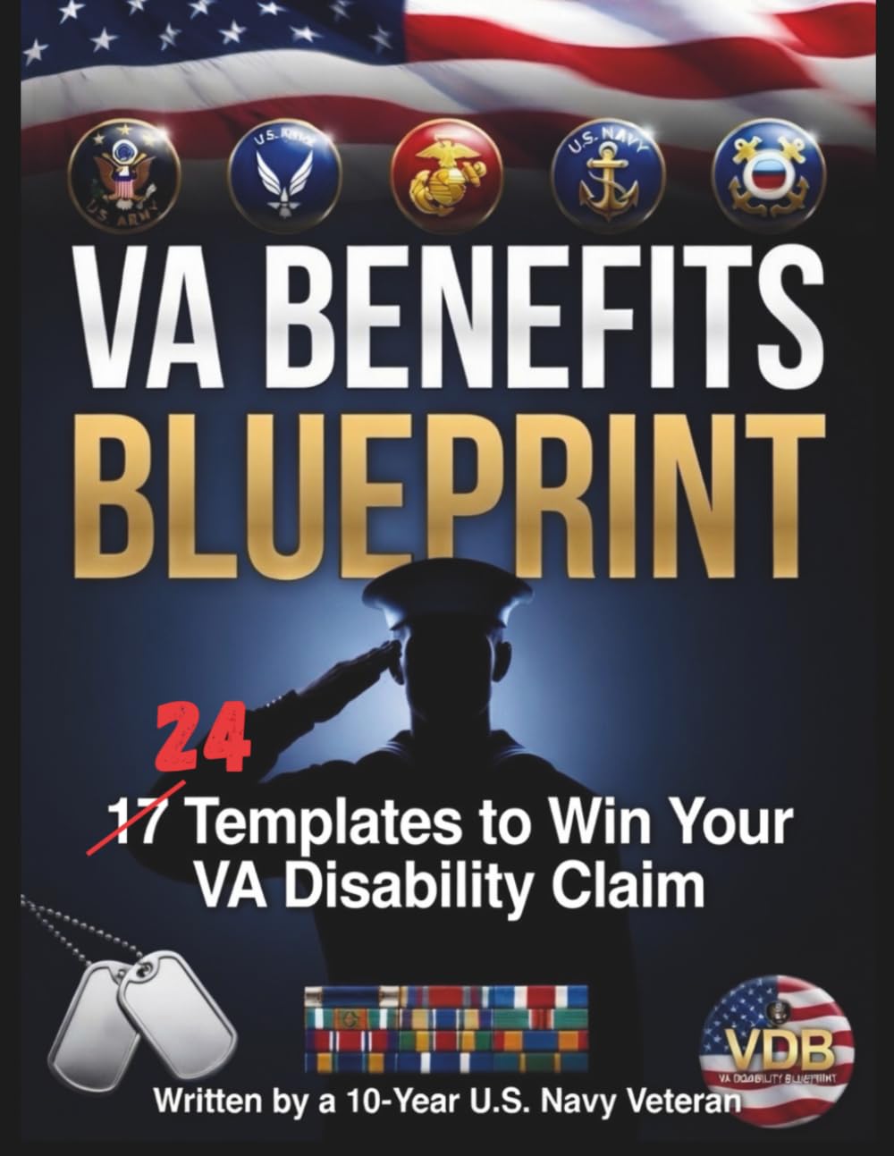 VA Benefits Blueprint: Complete Claims Workbook: Subtitle: 24 Templates to Win Your VA Disability Claim