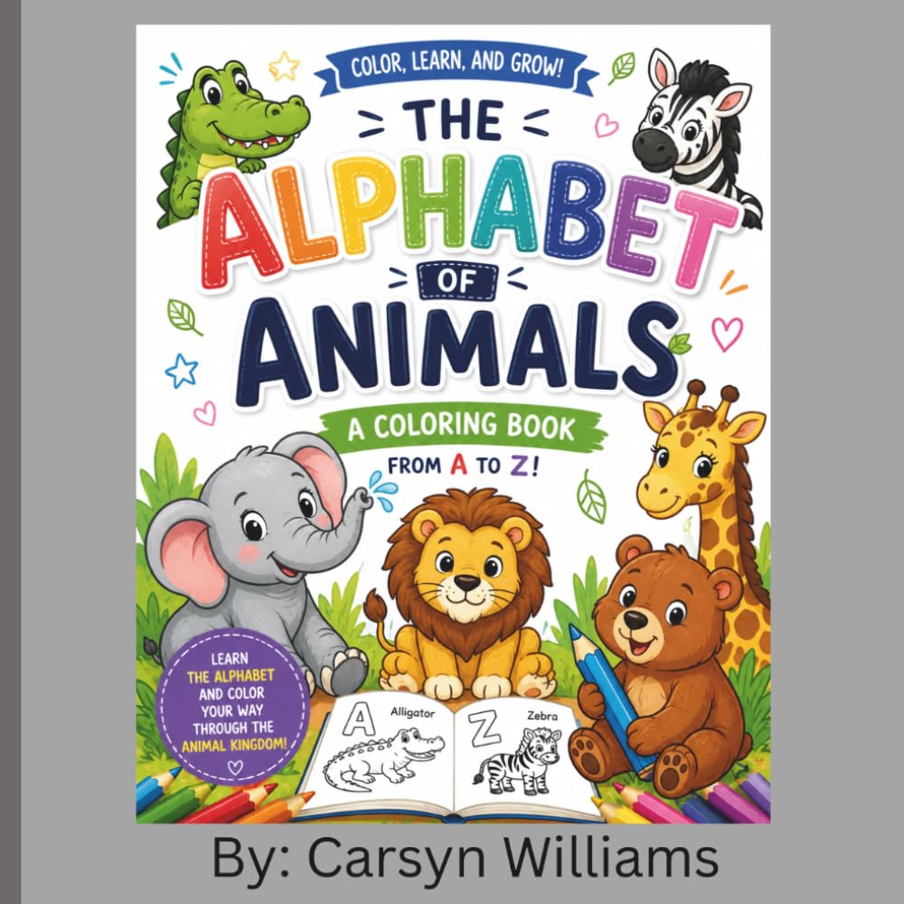 The Alphabet Of Animals: A Coloring Book Of Animals From A to Z!