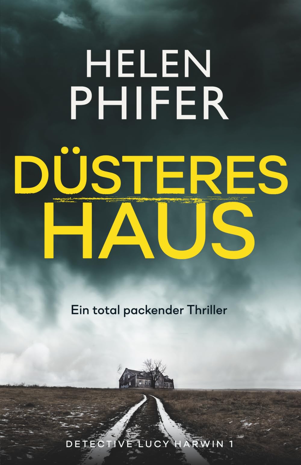 Düsteres Haus: Ein total packender Thriller (Detective Lucy Harwin)