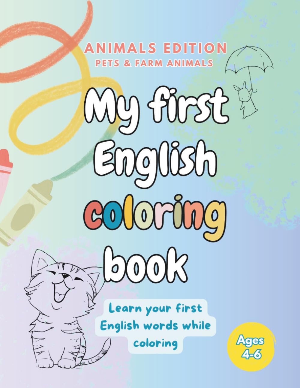 My First English Coloring Book: Animals Edition: Pets & Farm Animals – Read Aloud & Learn English A1 (Ages 4–6)