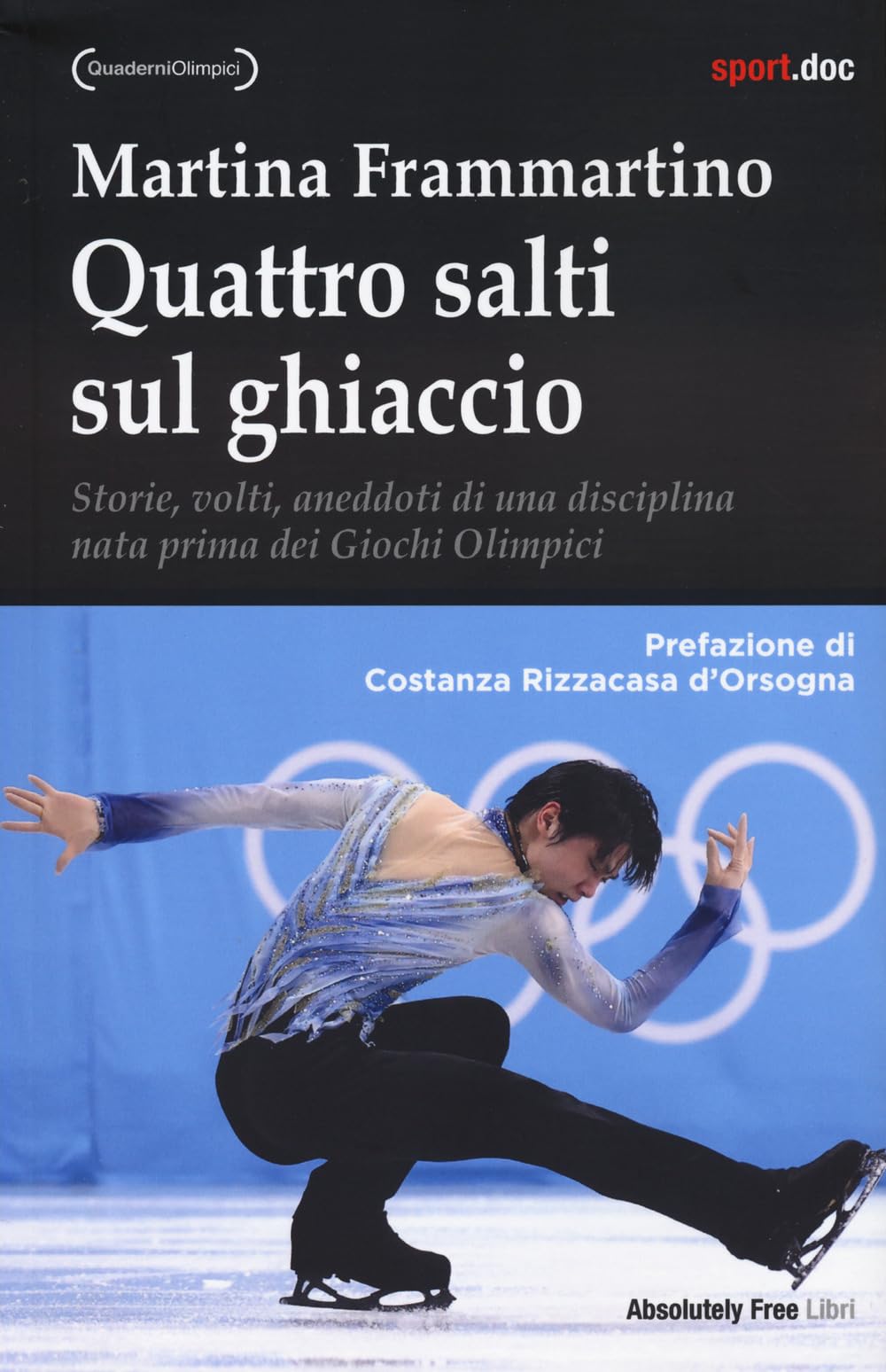 Quattro Salti Sul Ghiaccio. Storie, Volti, Aneddoti Di Una Disciplina Nata Prima Dei Giochi Olimpici - 4