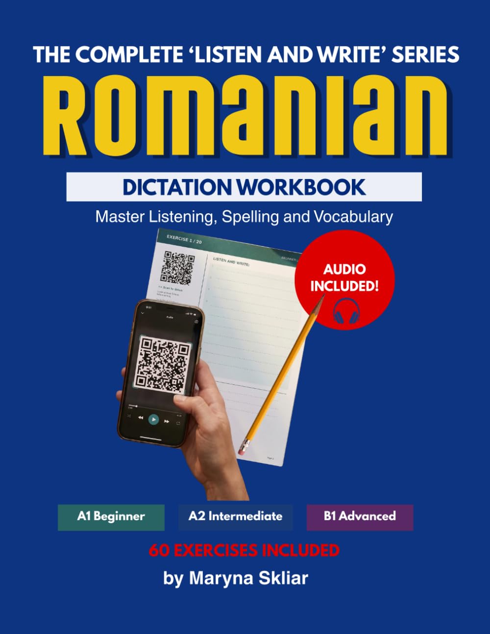 Romanian Dictation Workbook: The Complete Listen and Write Series: Master Listening, Spelling and Vocabulary