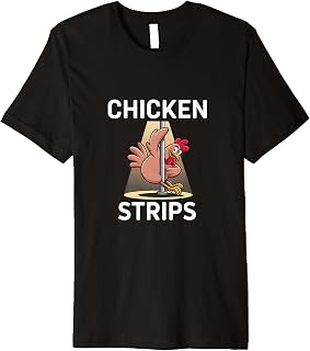 Chicken Strips Sarcastic Funny Family Joke Saying Premium T-Shirt