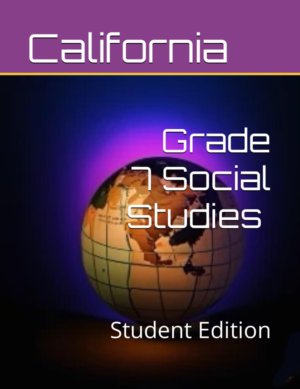California Grade 7 Social Studies Curriculum Workbook: Student Edition (World History Curriculum Workbooks)