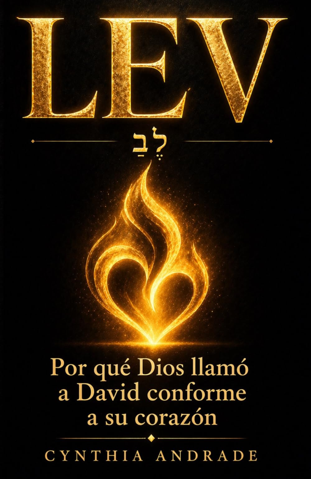 LEV: Por qué Dios llamó a David conforme a su corazón: 1 (Palabras que permanecen)