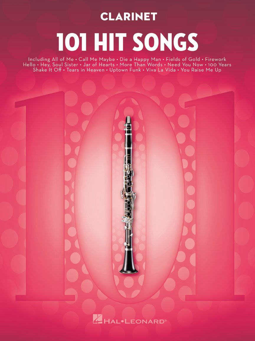 101 Hit Songs for Clarinet Sheet Music Songbook | Pop Favorites Arranged for Clarinet Solo | Instrumental Music Book for Beginner and Intermediate Players | Practice and Performance Use