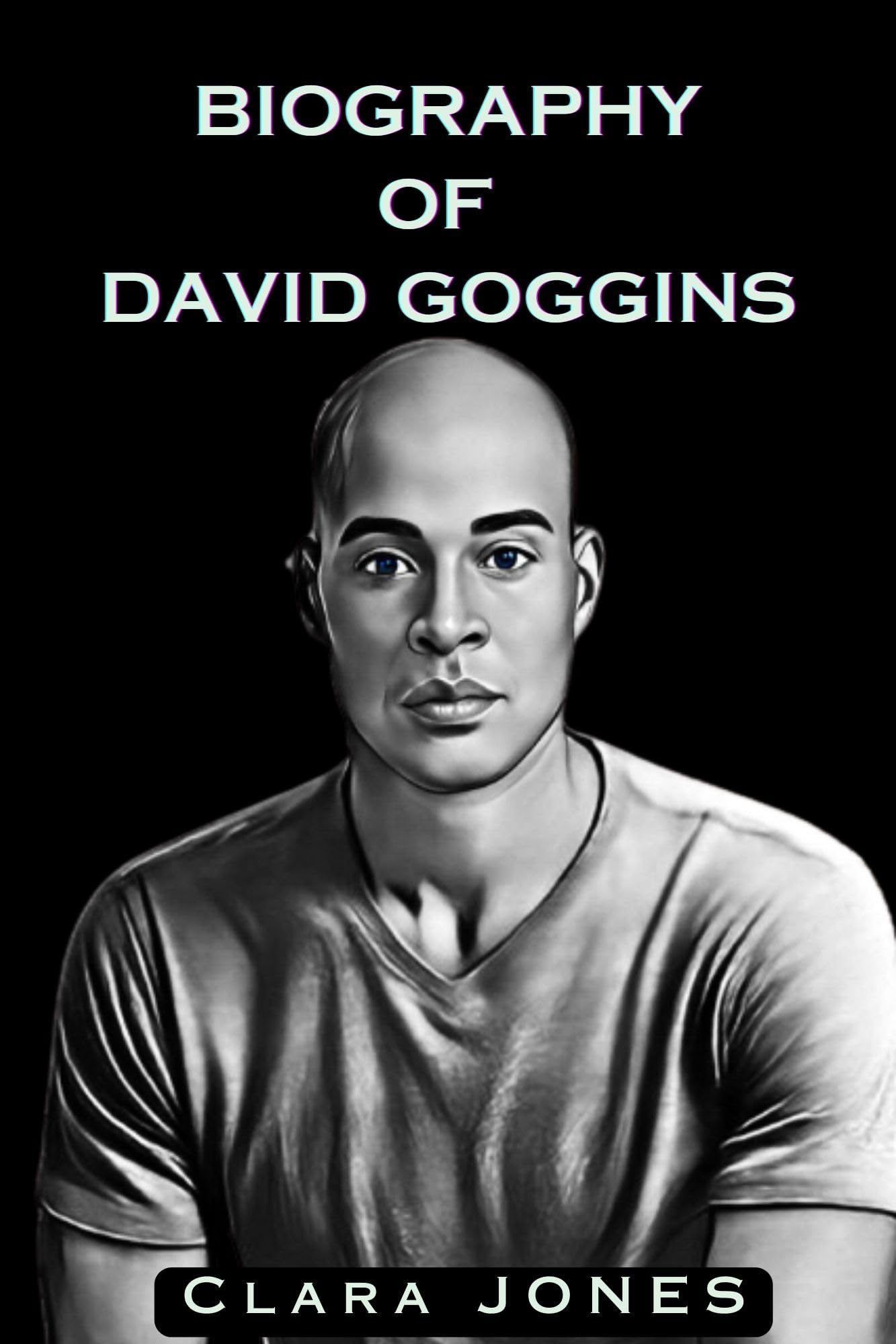 David Goggins Book: The Biography
