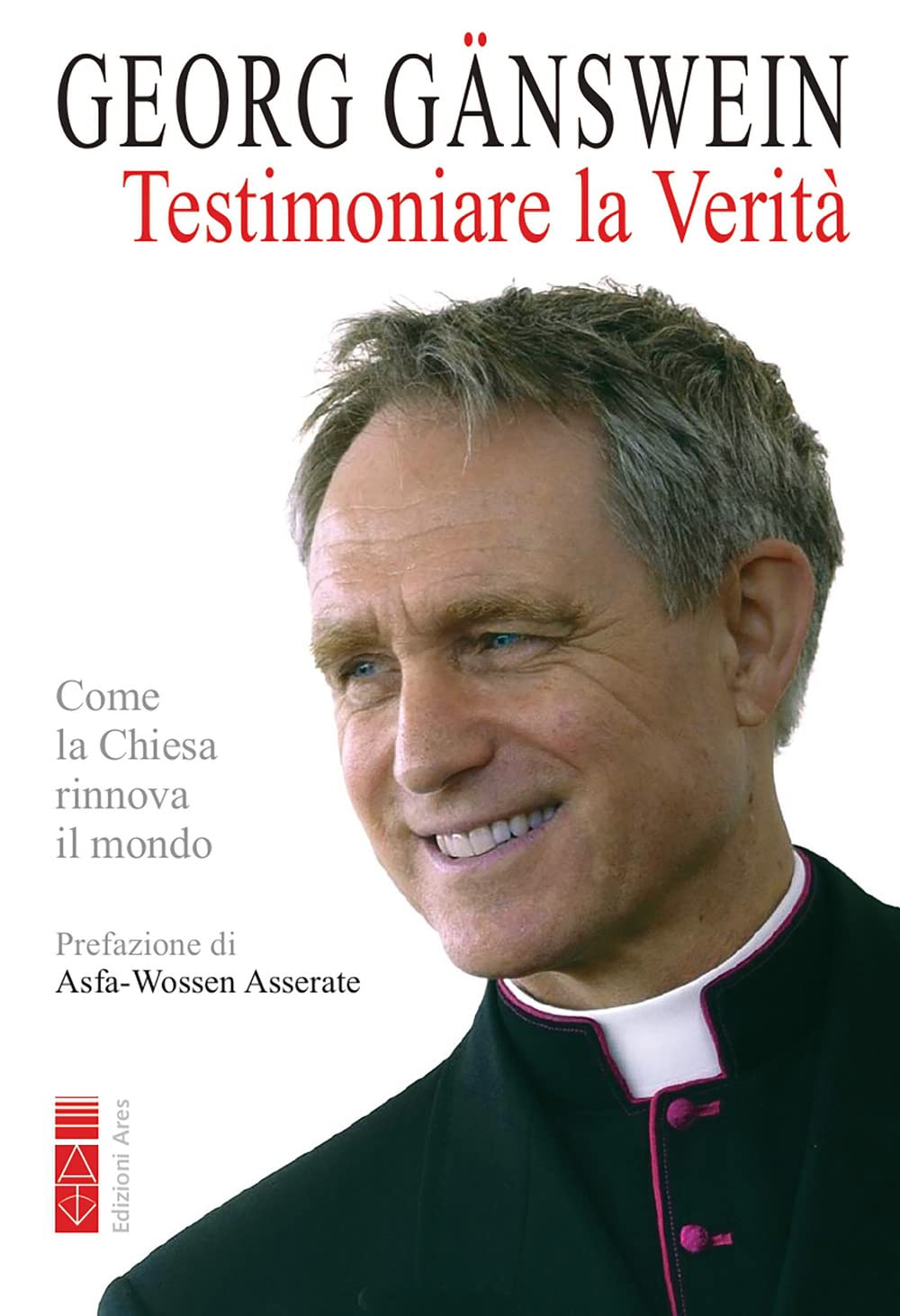 Testimoniare La Verità. Come La Chiesa Rinnova Il Mondo - 4