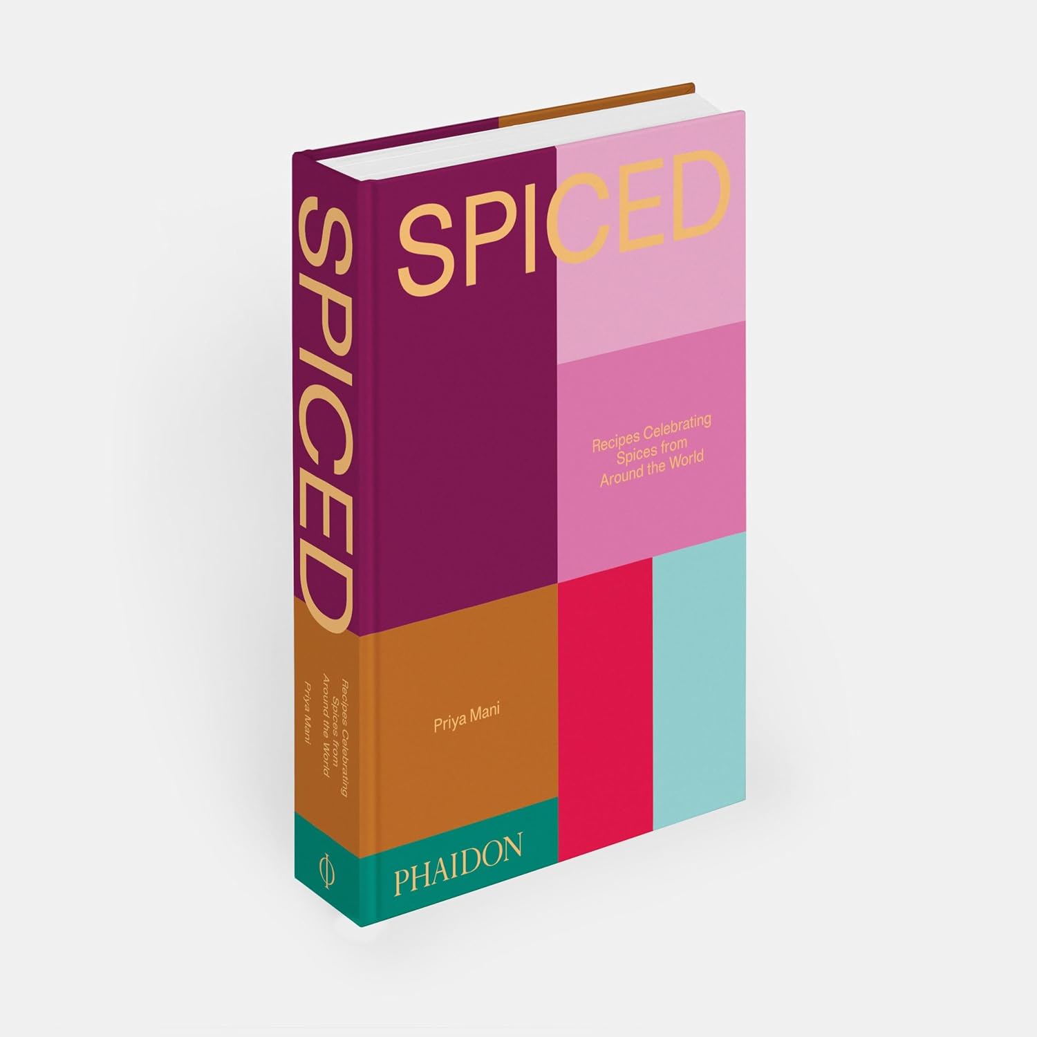 Spiced: Recipes Celebrating Spices from Around the World