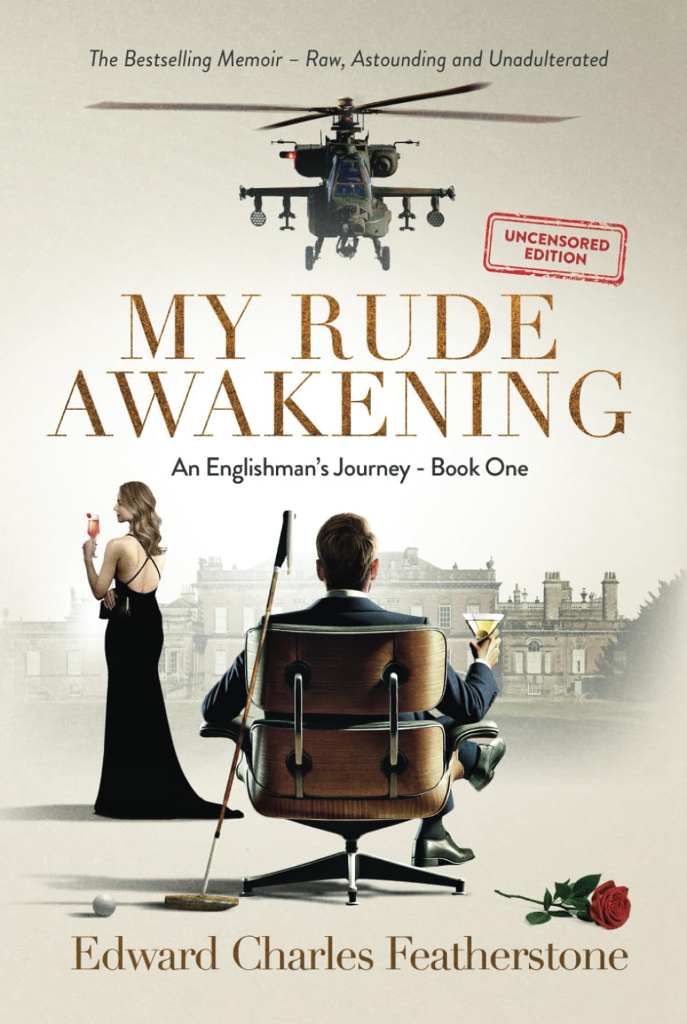 My Rude Awakening: A Combat Pilot's UNCENSORED Memoir of Passion, Peril, and Forbidden Desire: 1 (An Englishman’s Journey)