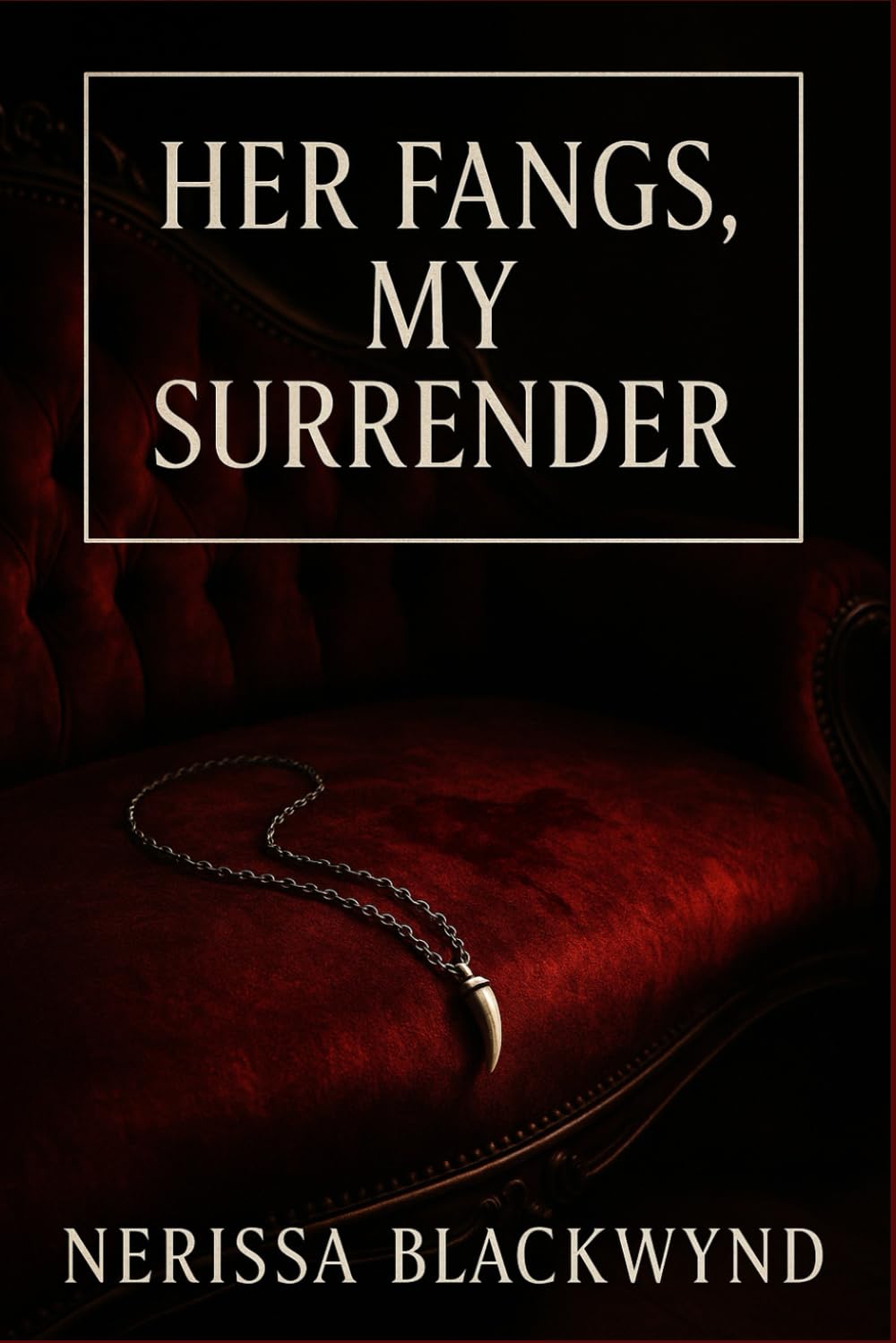 Her Fangs, My Surrender: A dark lesbian vampire romance of surrender, obsession, and blood-bound desire