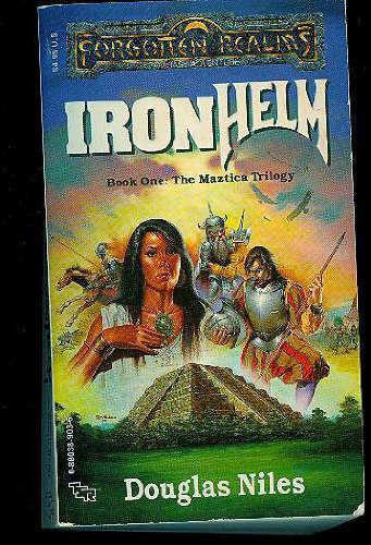 Ironhelm: The Maztica Trilogy, Book 1 (Forgotten Realms )