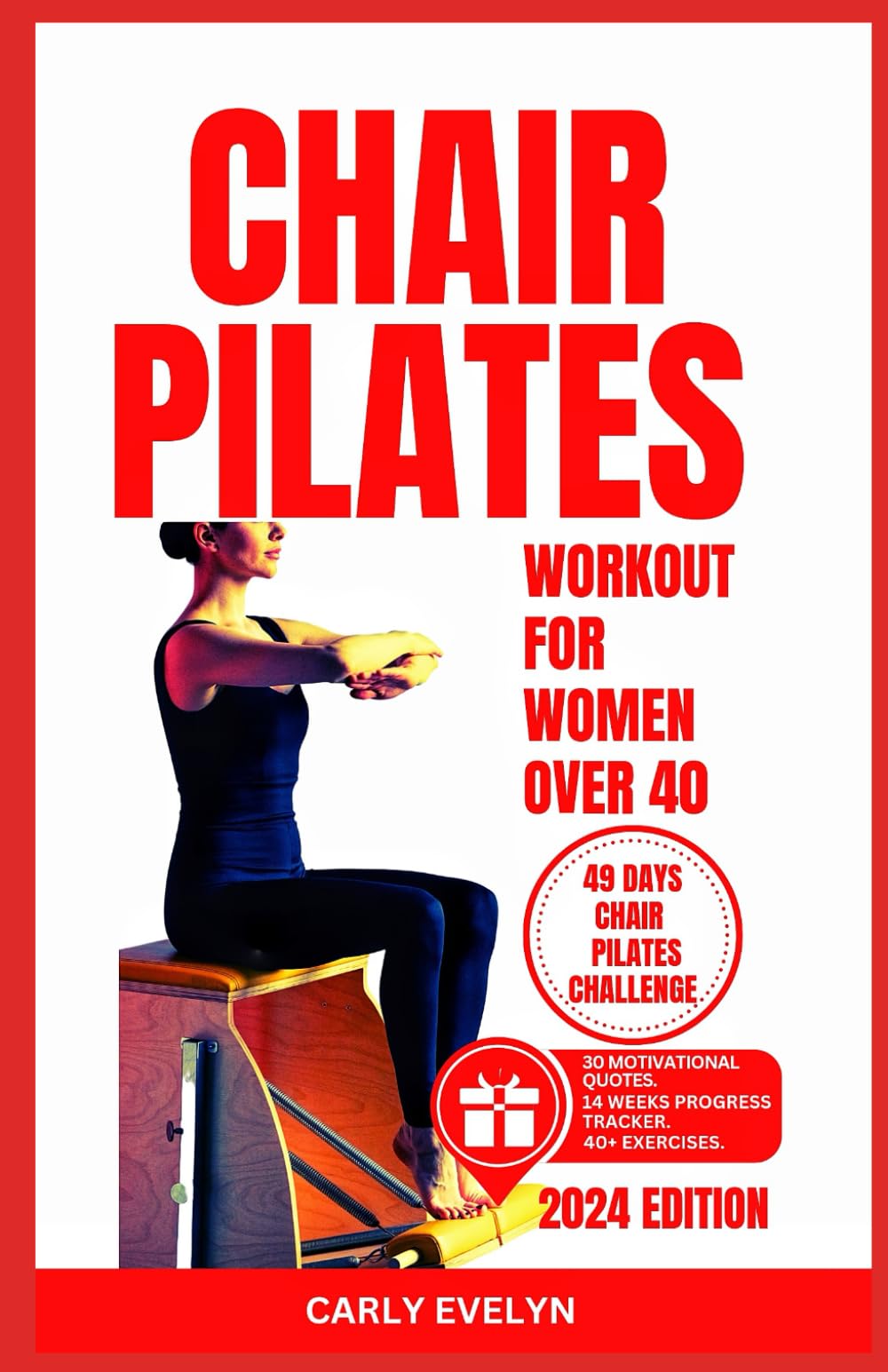 CHAIR PILATES FOR WOMEN OVER 40: 10 minutes daily exercise to ease back pain, strengthen your core, improve your balance, posture & prevent injury for ... sculpting challenge): 3 (Pilates Made Easy)