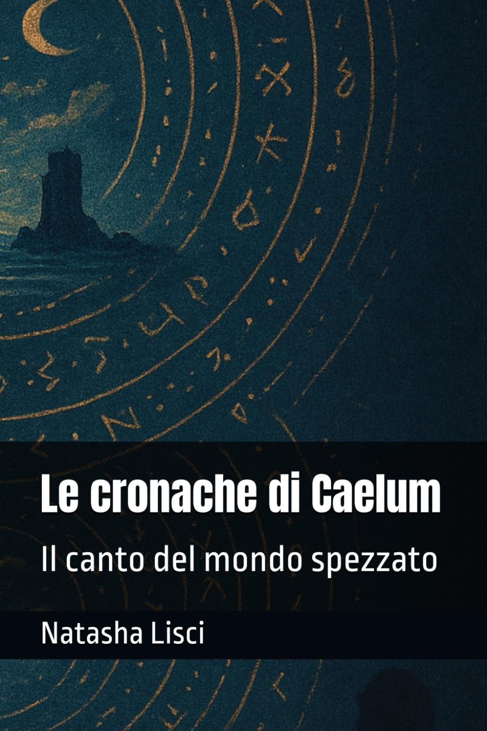 Le cronache di Caelum: Il canto del mondo spezzato