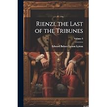 Rienzi, the Last of the Tribunes; Volume 3