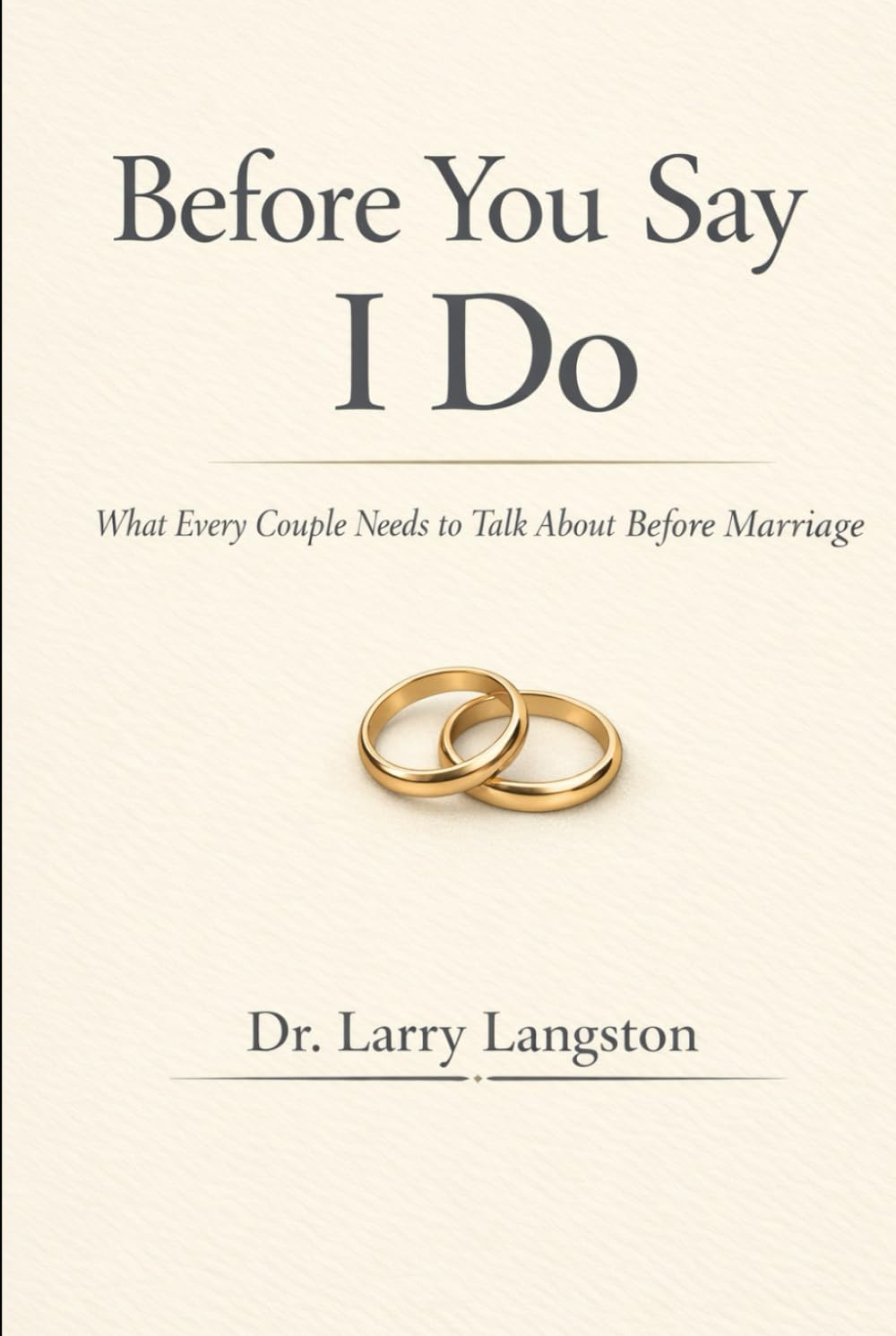 Before You Say I Do: What Every Couple Needs to Talk About Before Marriage