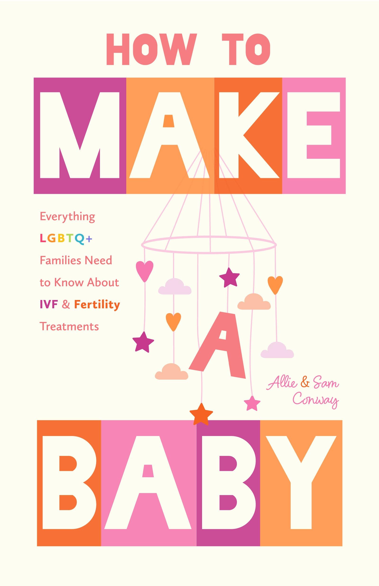 How to Make a Baby: Everything LGBTQ+ Families Need to Know About