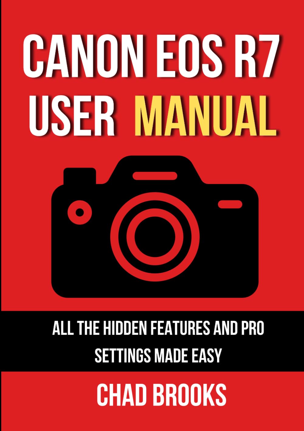 Canon EOS R7 User Manual: All the Hidden Features and Pro Settings Made Easy