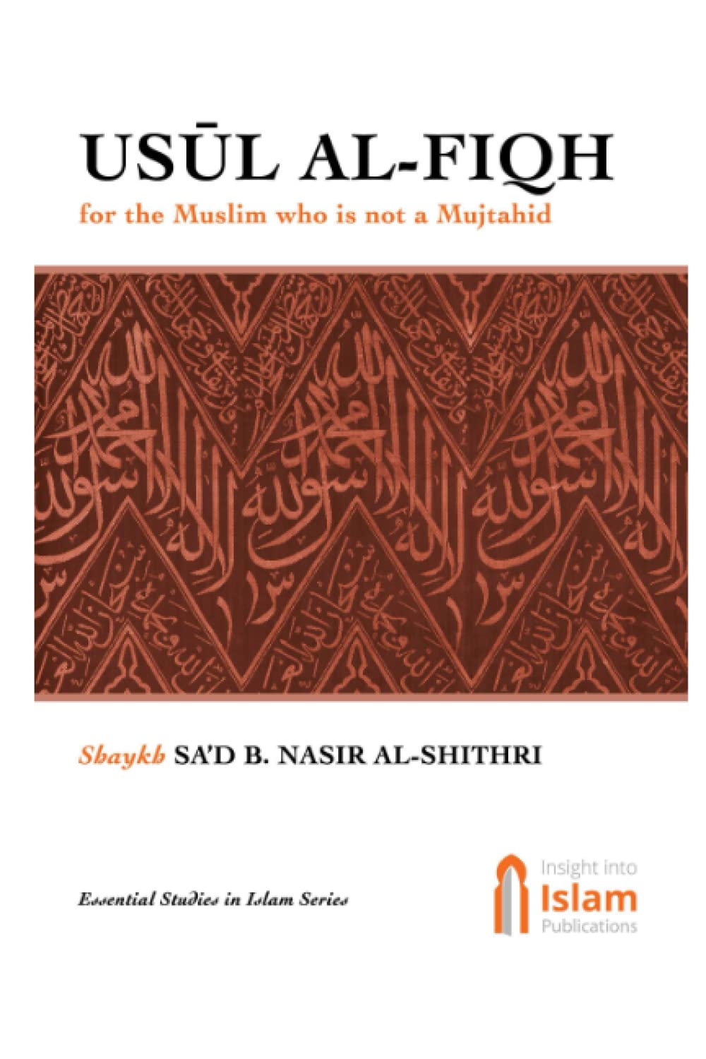 Usul Al-Fiqh for the Muslim who is not Mujtahid