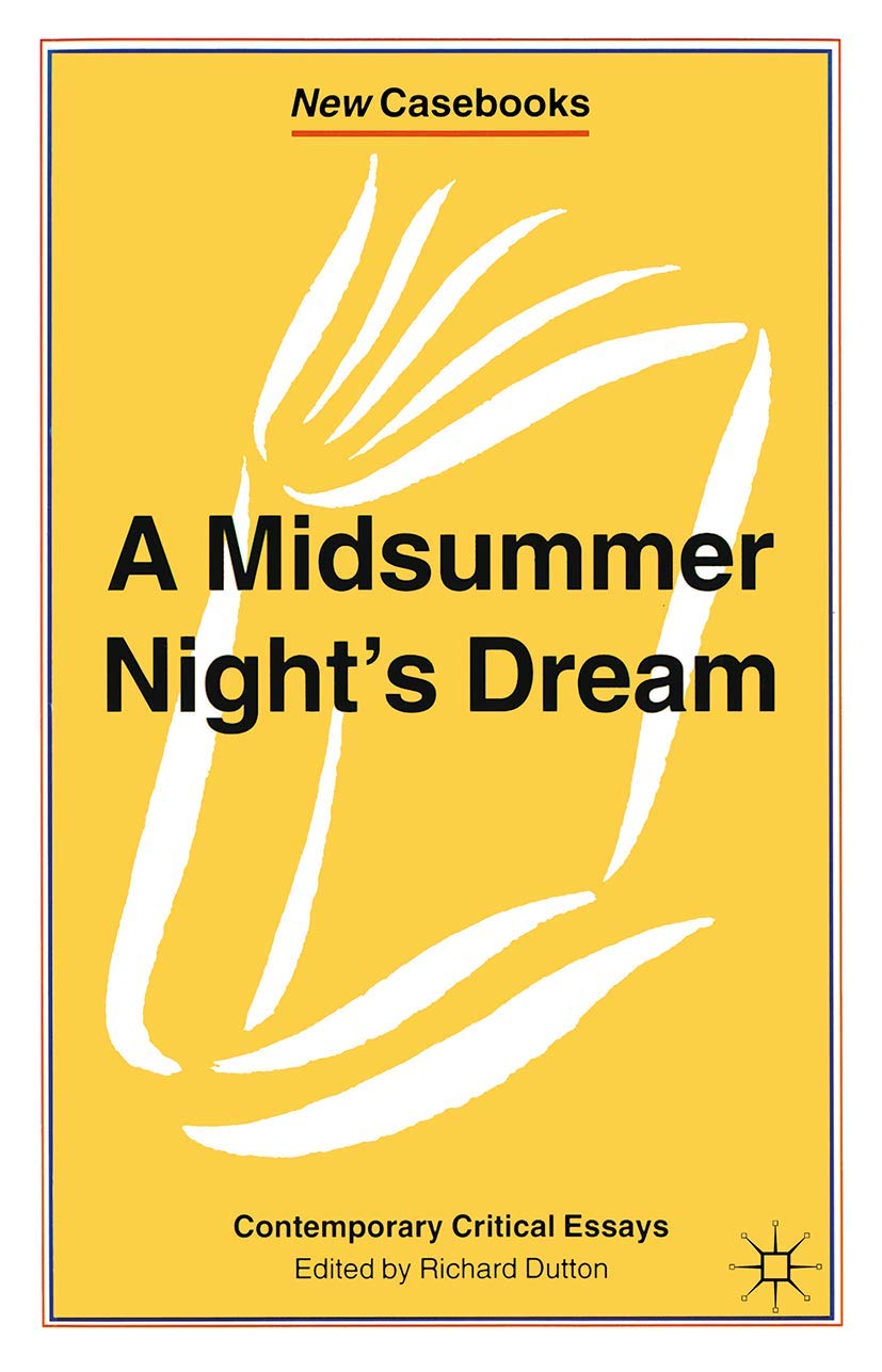 A Midsummer Night's Dream: Contemporary Critical Essays: 154 (New Casebooks)
